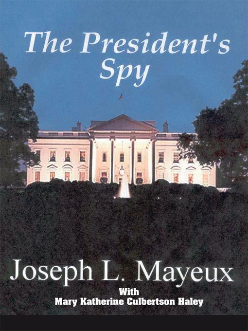 Title details for The President's Spy by Joseph L. Mayeux - Available